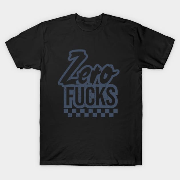 Zero Fucks T-Shirt by Toby Wilkinson